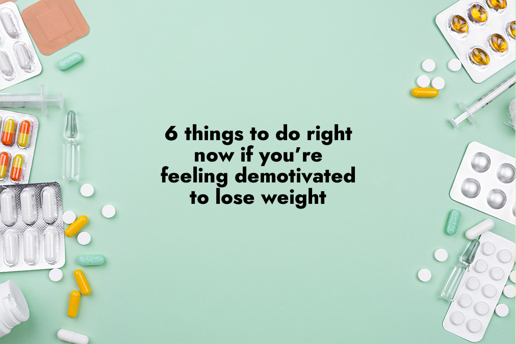 6 Things to Do Right Now if You're Feeling Demotivated to Lose Weight