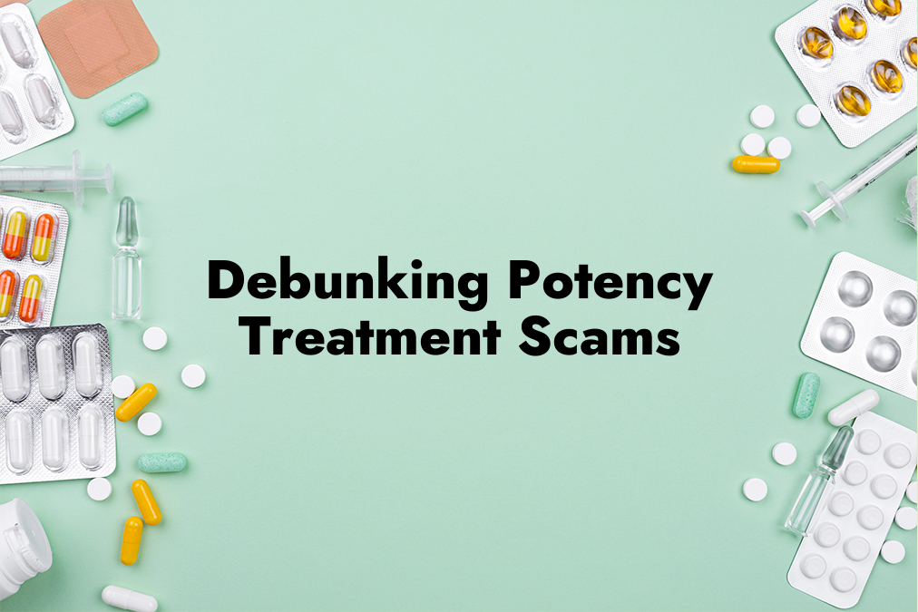 Debunking Potency Treatment Scams