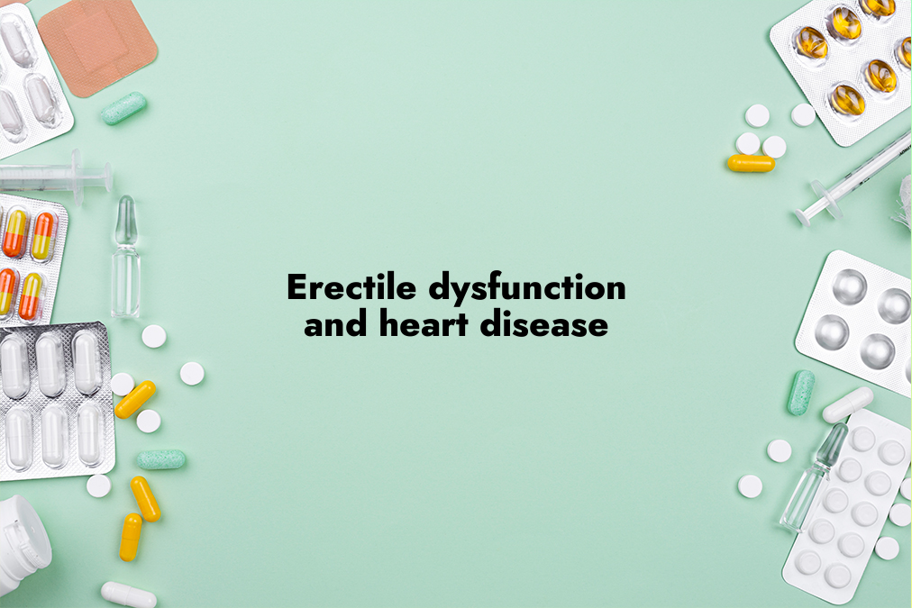 Erectile Dysfunction and Heart Disease: Unraveling the Connection
