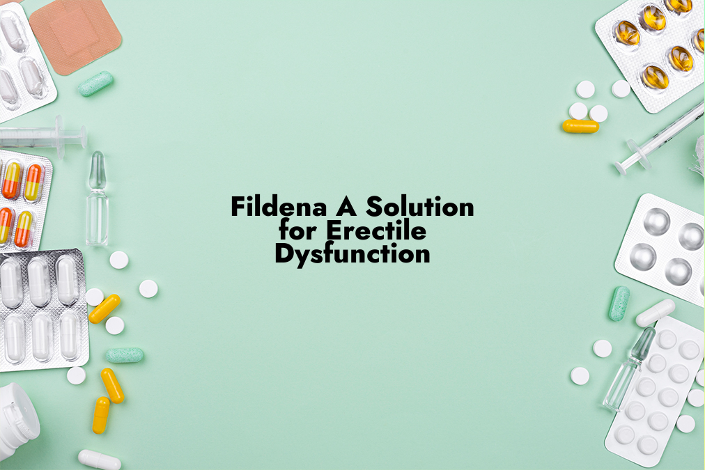 Fildena A Solution for Erectile Dysfunction
