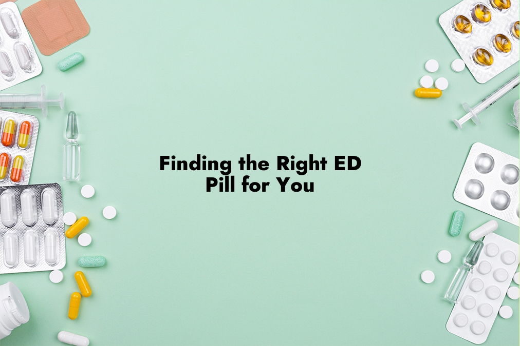Finding the Right ED Pill for You