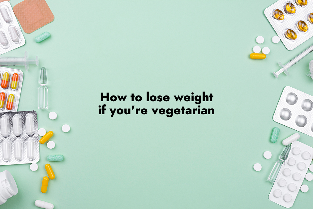 How to Lose Weight if You're Vegetarian