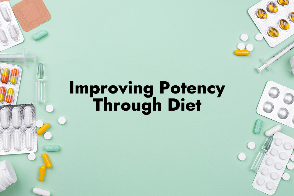 Improving Potency Through Diet