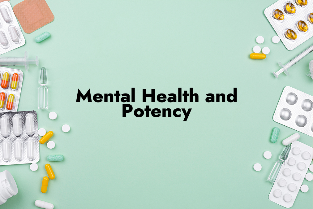 Mental Health and Potency: Unraveling the Connection