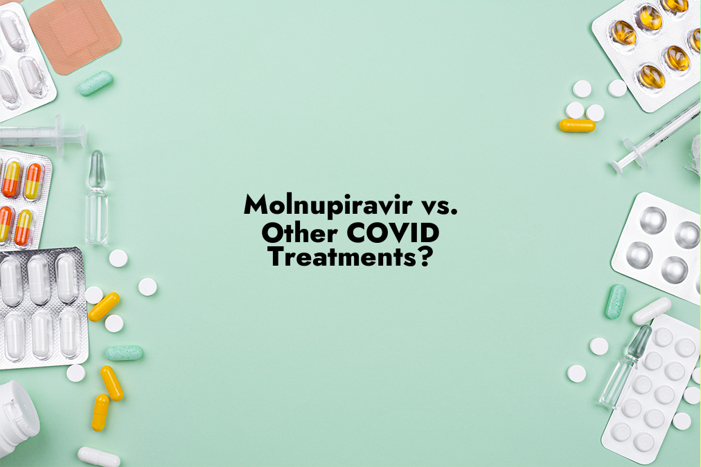 Molnupiravir vs. Other COVID Treatments