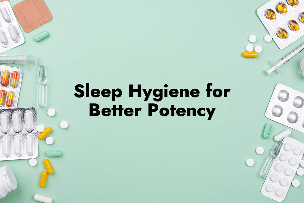 Sleep Hygiene for Better Potency