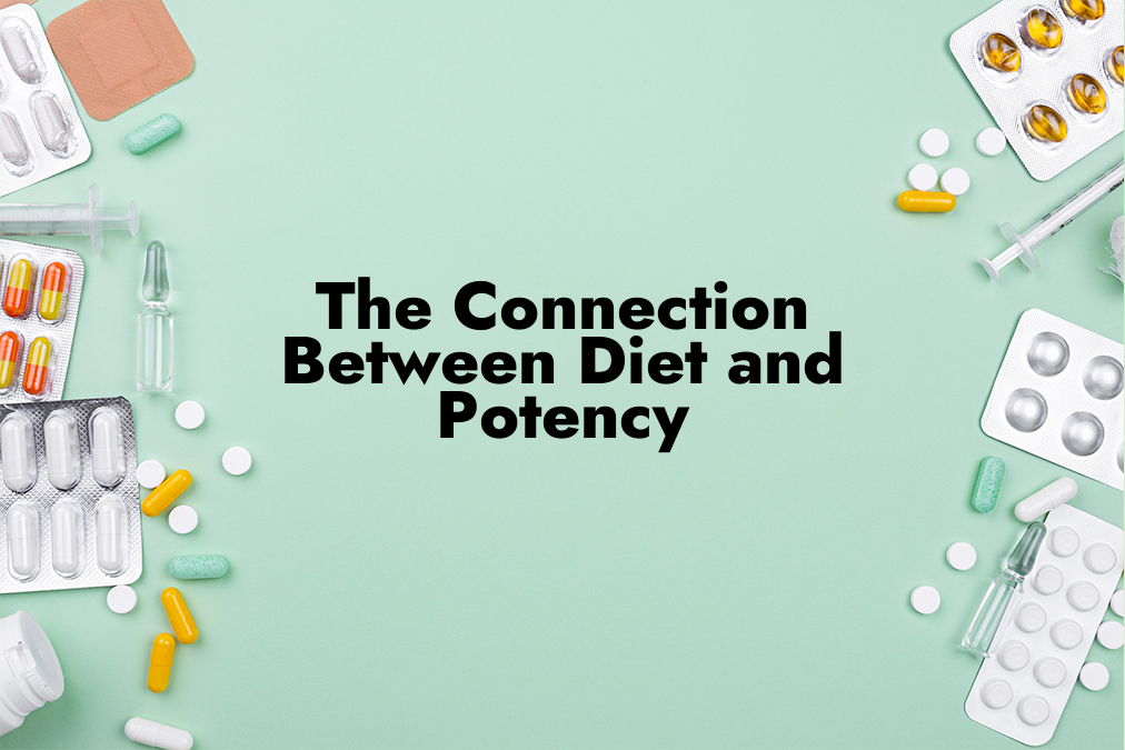 The Connection Between Diet and Potency