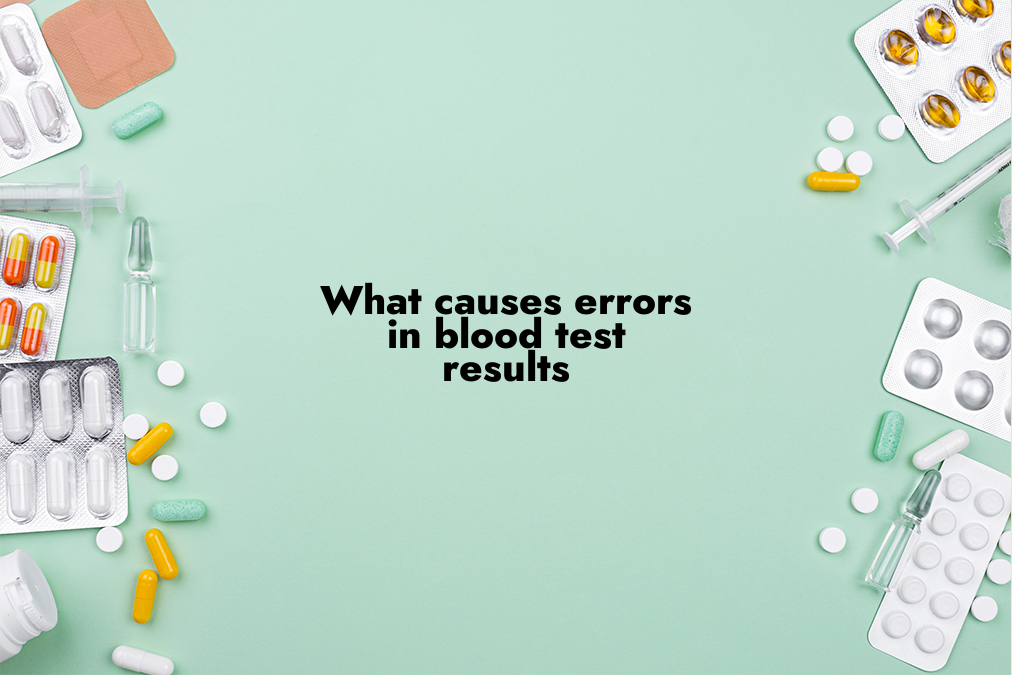 What Causes Errors in Blood Test Results?