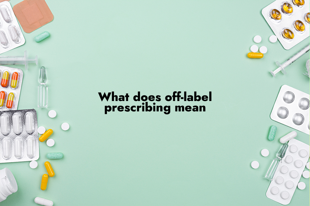 What does off-label prescribing mean