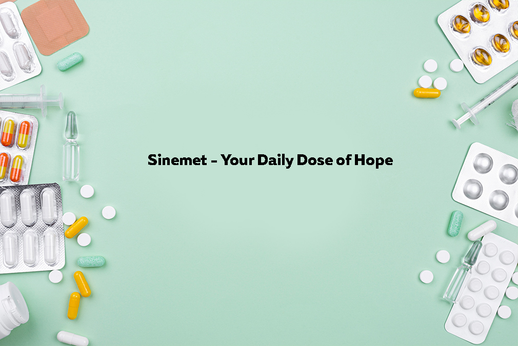Sinemet: Your Daily Dose of Hope